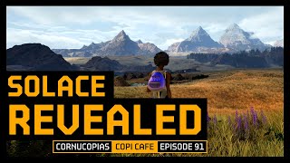 Solace Revealed | Copi Cafe 91 | Cornucopias