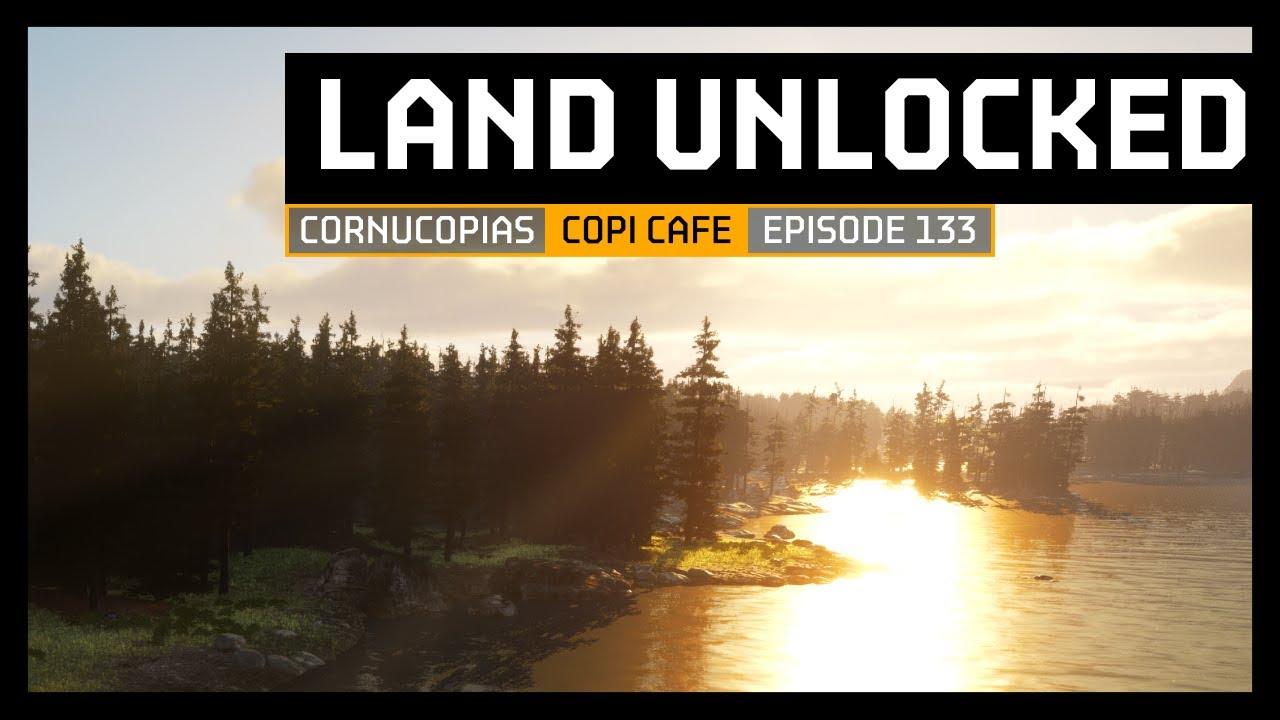 COPICafe 133 | Land Unlocked | Cornucopias