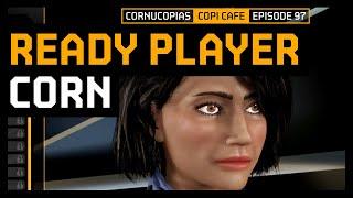 Ready Player Corn | Copi Cafe 97 | Cornucopias