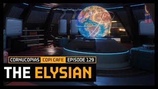 COPICafe 129 | The Elysian | Cornucopias