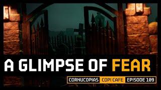 A Glimpse of Fear | COPICafe 109 | Cornucopias