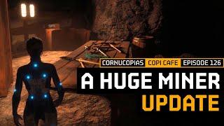 COPICafe 126 | A Huge Miner Update | Cornucopias