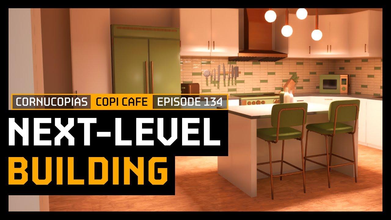 COPICafe 134 | Next-Level Building | Cornucopias