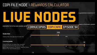 Live Nodes! | Copi Cafe 94 | Cornucopias