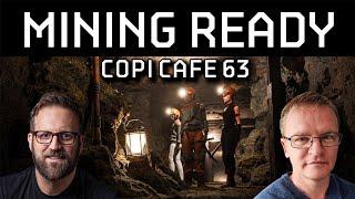 MINING READY! Copi Cafe Episode 63 | Cornucopias