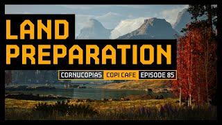Land Preparation | Copi Cafe 85 | Cornucopias