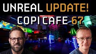 UNREAL UPDATE! | Copi Cafe 67 | Cornucopias